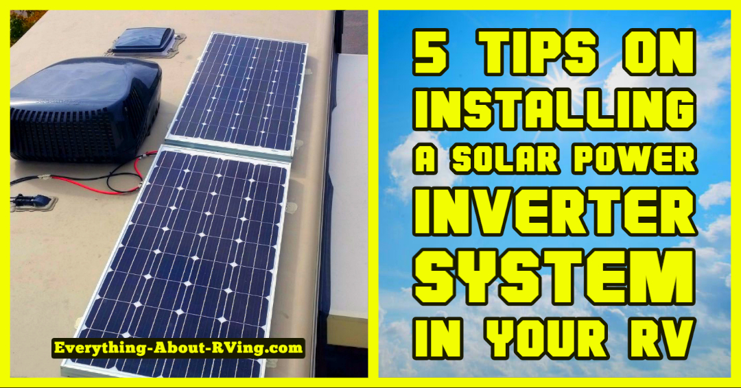 5 Tips on Installing a Power Inverter Solar System in your RV