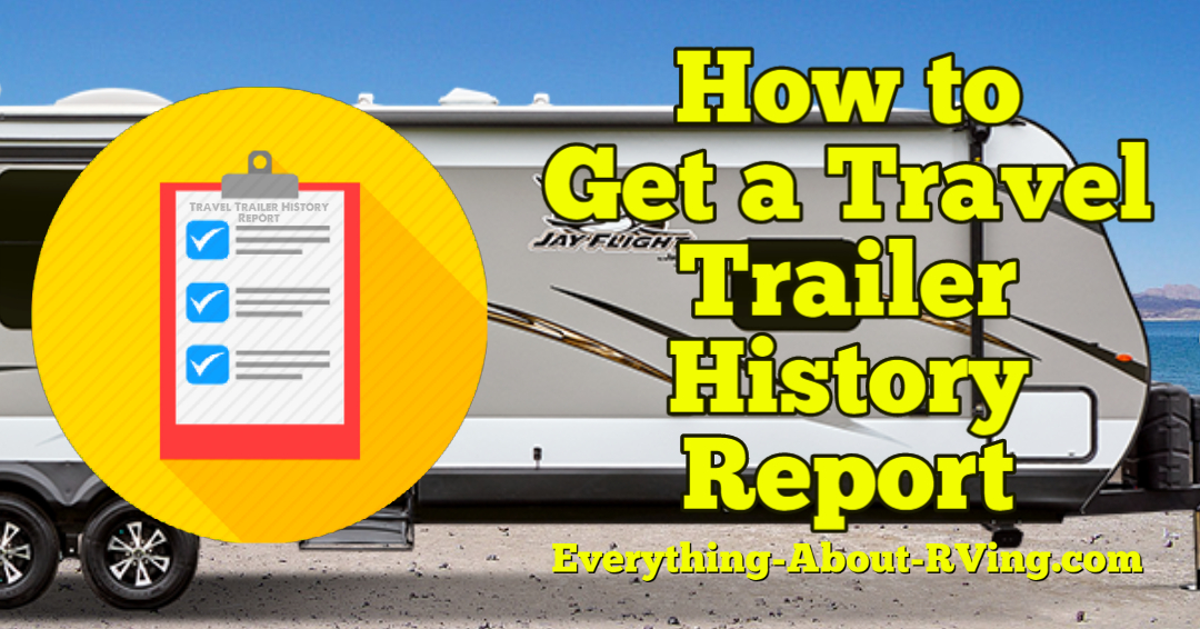 How to Get a Travel Trailer History Report