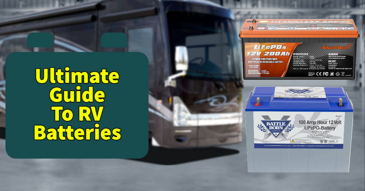 Ultimate Guide to RV Batteries